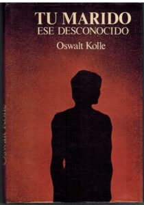 Portada TU MARIDO ESE DESCONOCIDO - OSWALT KOLLE - BRUGUERA
