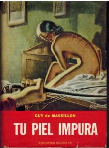 Portada TU PIEL IMPURA - GUY DE MASSILLON - EDICIONES SELECTAS