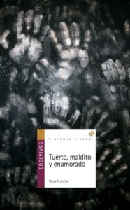 Portada TUERTO, MALDITO Y ENAMORADO - ROSA HUERTAS GÓMEZ - EDELVIVES