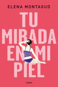 Portada TU MIRADA EN MI PIEL - MONTAGUD, ELENA - RBA