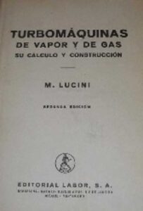 Portada TURBOMAQUINAS DE VAPOR Y DE GAS SU CALCULO Y CONSTRUCCION - M LUCINI - LABOR