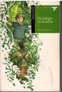 Portada UN AMIGO EN LA SELVA - ALFREDO GOMEZ CERDA - EDELVIVES