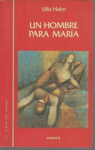 Portada UN HOMBRE PARA MARIA - ULLA HAHN - EMECE