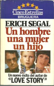 Portada UN HOMBRE UNA MUJER UN HIJO - ERICH SEGAL - BRUGUERA