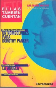 Portada UN NOMEOLVIDES PARA DOROTHY PARKER   LA ABUELA Y RELATOS FINALISTAS - MARIA DEL RIEGO FERNANDEZ - TORREMOZAS
