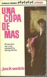 Portada UNA COPA DE MAS - JACK WEBB - BRUGUERA