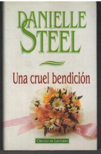 Portada UNA CRUEL BENDICION - DANIELLE STEEL - CIRCULO DE LECTORES