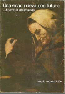 Portada UNA EDAD NUEVA CON FUTURO...JUVENTUD ACUMULADA - JOAQUIN HURTADO SIMON - EXTREMADURA Y ABRIL