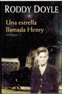 Portada UNA ESTRELLA LLAMADA HENRY - RODDY DOYLE - CIRCULO DE LECTORES