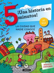 Portada ¡UNA HISTORIA EN 5 MINUTOS! LA CIUDAD QUE NADIE CONOCE - FRANCESCA LAZZARATO - LABERINTO