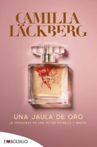 Portada UNA JAULA DE ORO - CAMILLA LÄCKBERG - MAEVA BOLSILLO