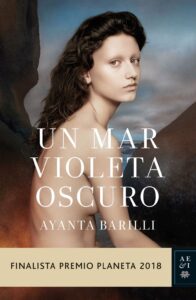 Portada UN MAR VIOLETA OSCURO (FINALISTA PREMIO PLANETA 20 - AYANTA BARILLI - CIRCULO DE LECTORES