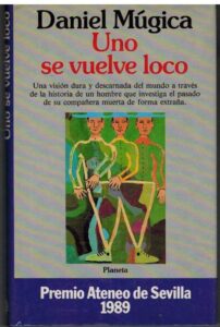 Portada UNO SE VUELVE LOCO - DANIEL MUGICA - PLANETA