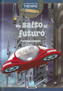 Portada UN SALTO AL FUTURO - ANA VICTORIA VÁZQUEZ COSSÍO - SUSAETA