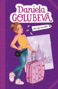 Portada ¡UN VIAJE INCREÍBLE! (DANIELA GOLUBEVA 1) - GOLUBEVA, DANIELA -