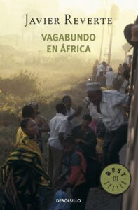 Portada VAGABUNDO EN ÁFRICA (TRILOGÍA DE ÁFRICA 2) - JAVIER REVERTE - DEBOLSILLO