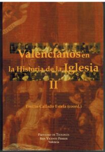 Portada VALENCIANOS EN LA HISTORIA DE LA IGLESIA II - EMILIO CALLADO ESTELA - FACULTAD DE TEOLOGIA