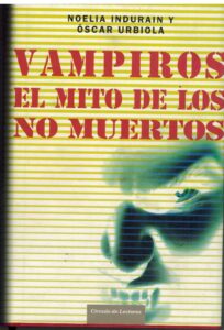 Portada VAMPIRO EL MITO DE LOS NO MUERTOS - NOELIA INDURAIN Y OSCAR URBIOLA - CIRCULO DE LECTORES
