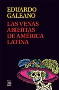 Portada VENAS ABIERTAS AMERICA LATINA.SI - GALEANO, EDUARDO - SIGLO VEINTIUNO DE EDITORES