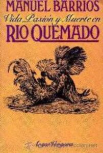 Portada VIDA PASION Y MUERTE EN RIO QUEMADO - MANUEL BARRIOS - ARGOS VERGARA