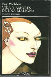 Portada VIDA Y AMORES DE UNA MALIGNA - FAY WELDON - TUSQUETS