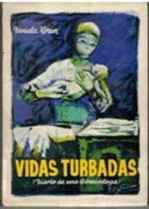 Portada VIDAS TURBADAS. DIARIO DE UNA GINECOLOGA - DANIELA KREIN - MARFIL