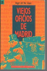 Portada VIEJOS OFICIOS DE MADRID - ANGEL DEL RIO LOPEZ - LA LIBRERIA
