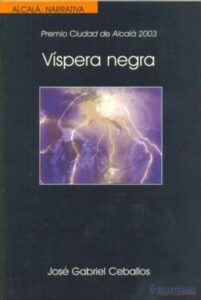 Portada VÍSPERA NEGRA - JOSÉ GABRIEL CEBALLOS - ALCALA