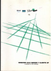 Portada WINDOWS 2003 SERVER Y CLIENTE XP. CUADERNO DE TRABAJO - VVAA - MICROFORUM