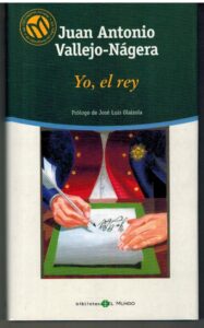 Portada YO  EL REY - JUAN ANTONIO VALLEJO NAGERA - EL MUNDO