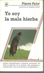 Portada YO SOY LA MALA HIERBA - PIERRE PELOT - LA GALERA