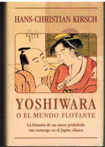 Portada YOSHIWARA O EL MUNDO FLOTANTE - HANS CHRISTIAN KIRSCH - EDICIONES B