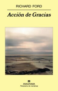 Portada ACCION DE GRACIAS - RICHARD FORD - ANAGRAMA / SIGLO VEINTIUNO