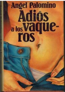 Portada ADIOS A LOS VAQUEROS - ANGEL PALOMINO - MUNDO ACTUAL DE EDICIONES