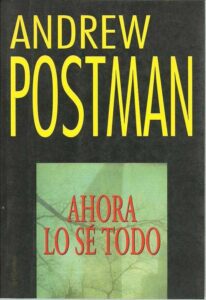 Portada AHORA LO SE TODO - ANDREW POSTMAN - GRIJALBO