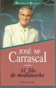 Portada AL FILO DE MEDIANOCHE - JOSE MA CARRASCAL - ESPASA CALPE