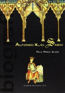 Portada ALFONSO X EL SABIO - FELIX PEREZ ALGAR - STUDIUM GENERALIS