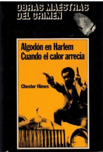 Portada ALGODON EN HARLEM CUANDO EL CALOR ARRECIA - CHESTER HIMES - MUNDO ACTUAL DE EDICIONES