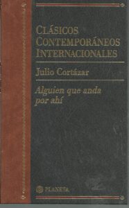 Portada ALGUIEN QUE ANDA POR AHI - JULIO CORTAZAR - PLANETA