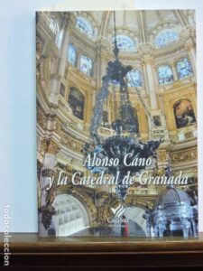 Portada ALONSO CANO Y LA CATEDRAL DE GRANADA - VARIOS AUTORES - CAJASUR