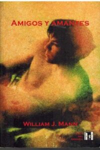 Portada AMIGOS Y AMANTES - WILLIAM J MANN - EGALES