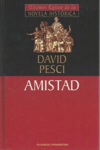 Portada AMISTAD - DAVID PESCI - PLANETA DEAGOSTINI