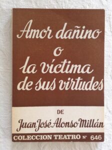 Portada AMOR DAÑINO O LA VICTIMA DE SUS VIRTUDES - JUAN JOSE ALONSO MILLAN - ALFIL