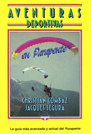 Portada AVENTURAS DEPORTIVAS EN PARAPENTE - CHRISTIAN COMBAZ / JACQUES SEGURA - TUTOR