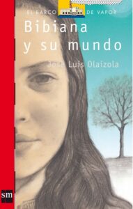 Portada BIBIANA Y SU MUNDO - JOSE LUIS OLAIZOLA - SM