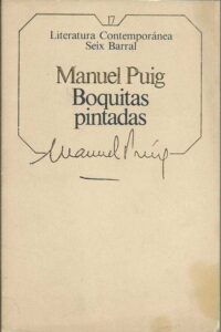 Portada BOQUITAS PINTADAS - MANUEL PUIG - SEIX BARRAL