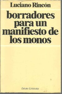 Portada BORRADORES PARA UN MANIFIESTO DE LOS MONOS - LUCIANO RINCON - LEGASA
