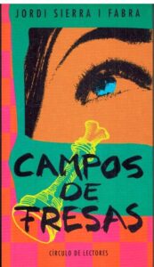 Portada CAMPOS DE FRESA - JORDI SIERRA I FABRA - CIRCULO DE LECTORES