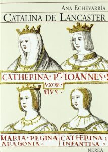 Portada CATALINA DE LANCASTER - ANA ECHEVARRIA - NEREA