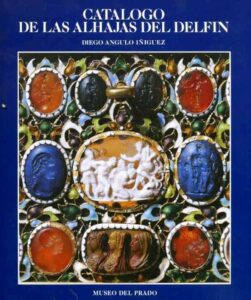 Portada CATALOGO DE LAS ALHAJAS DELFIN - DIEGO ANGULO IÑIGUEZ - MUSEO DEL PRADO